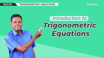 Trigonometric Equations - Class 11 Maths | Chapter 3 - Trigonometric Functions | AhaGuru Ravishankar