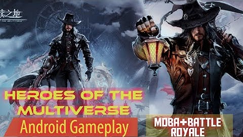 Heroes of The Multiverse(救赎之地)Android Gameplay || Moba with Battle Royale Android Game