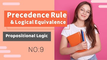 Propositional Logic: Precedence Rule and Logical Equivalence