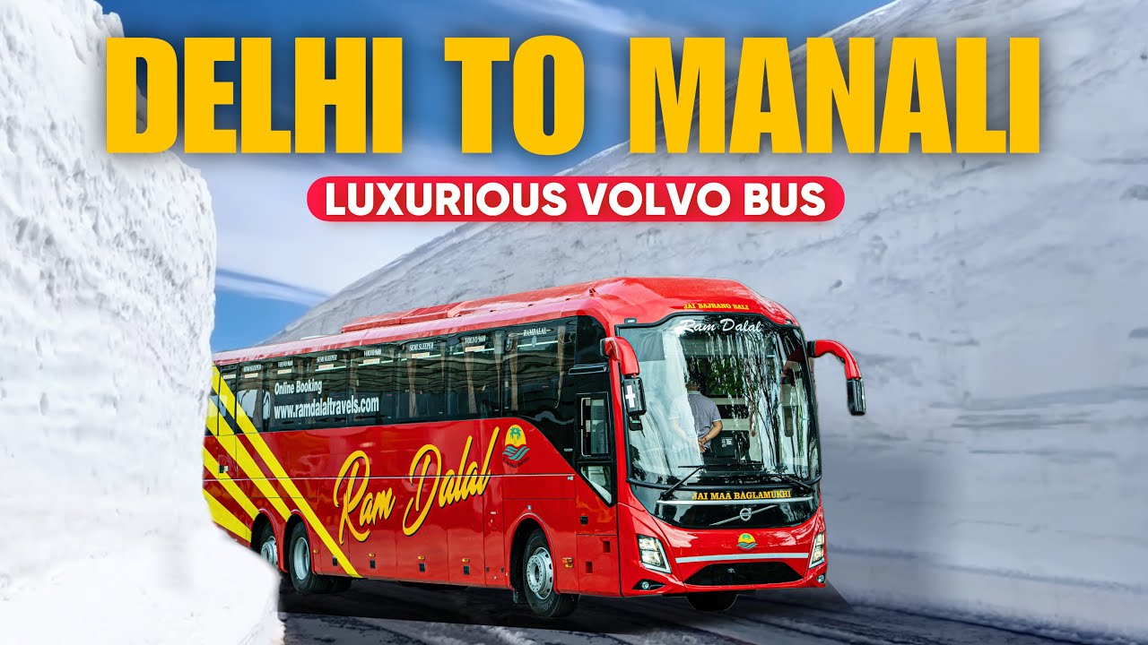 Delhi To Manali By Volvo Bus  | Ramdalal Holidays VOLVO 9690 Bus 