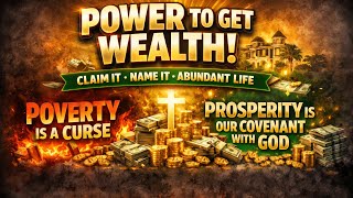 Power To Get Wealth Name It Claim It Abundant Life Prosperity Covenant With God