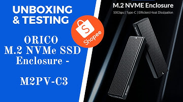 Unboxing & Test ORICO M.2 NVMe SSD Enclosure M2PV-C3