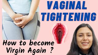 Lost Virginity | Lose Vagina | Vaginal Tigthening | Tighten your Vagina Naturally | Dr Upasana Vohra