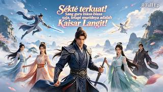 Sekte terkuat! Sang guru biasa-biasa saja, tetapi muridnya adalah Kaisar Langit!
