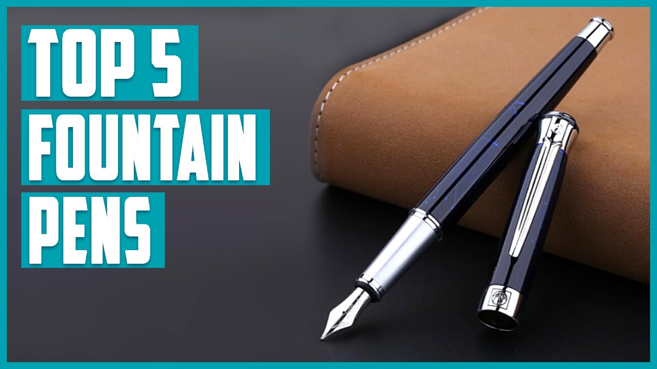 Top 5 Best Fountain Pens in 2023 YouTube