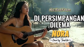 Di Persimpangan Dilema  Nora  Versi Slow Rock Fusion Tribute cover By Tunevia