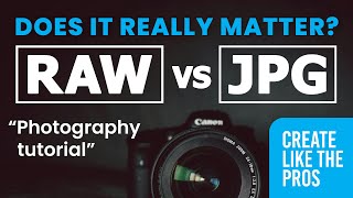 RAW vs JPG, Does it really Matter?