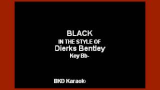 Video thumbnail of "Black (In the Style of Dierks Bentley) (Karaoke with Lyrics)"