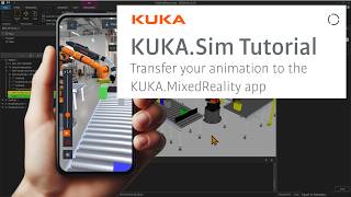 KUKA.Sim Tutorial - Transfer your animation to the KUKA.MixedReality app
