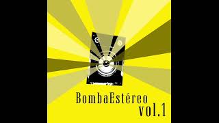 Bomba Estéreo - Vol. 1 (Full Album) 2007