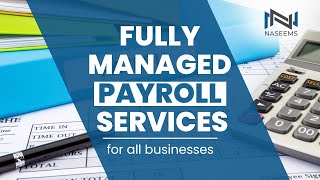 Fully managed Payroll Services for small, medium and large business | Naseems Accountants