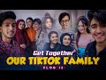 Get together our tiktok family  shoeb akther shanto  afra mimo 