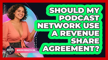 Should My Podcast Network Use A Revenue Share Agreement? - Modern Podcaster Hub