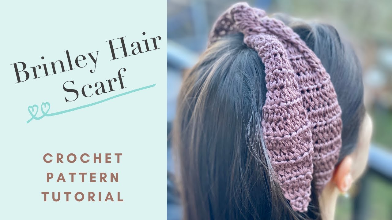Учебное пособие по вязанию крючком шарфа для волос Brinley