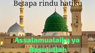 Betapa rindu hatiku || Assalamualaikum ya Rasulullah #sholawat #liriklagu #dakwah 
