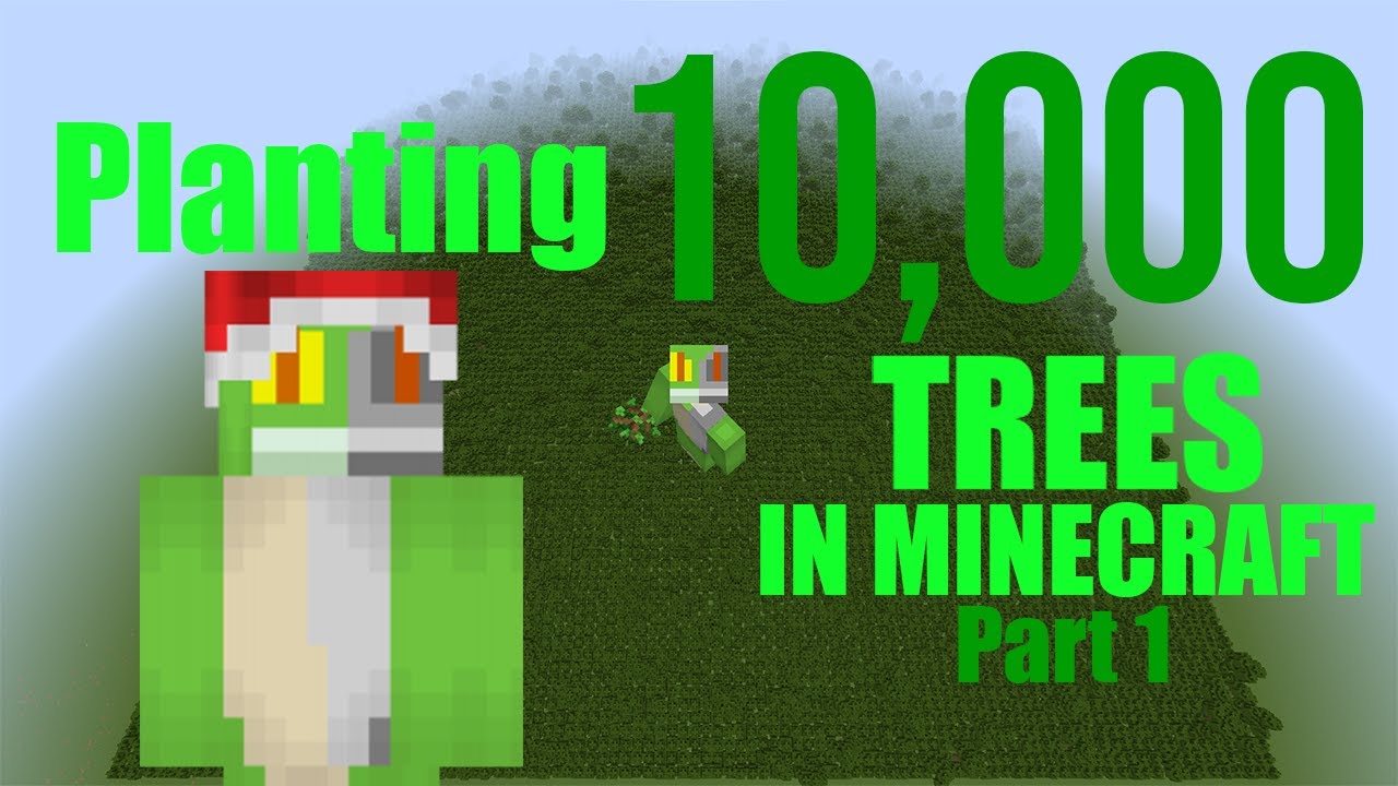 PLANTING 10,000 TREES IN MINECRAFT Part 1 YouTube