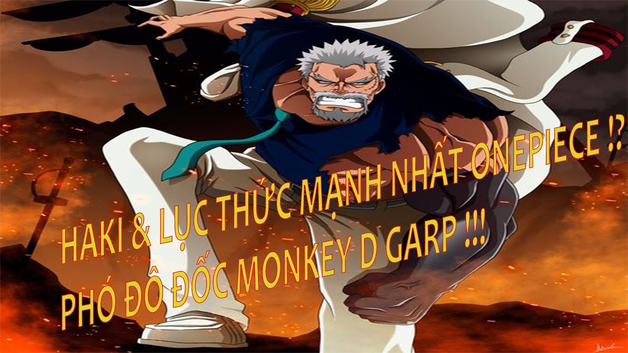 [ Phó Đô Đốc Garp ] Sức Mạnh Thực Sự của Monkey D Garp !? Haki & Lục ...