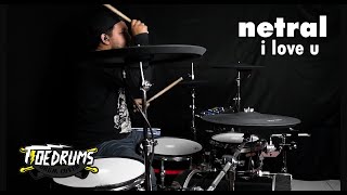 Netral - I Love You | DRUM COVER | DRUM ONLY | NUX DM 7X