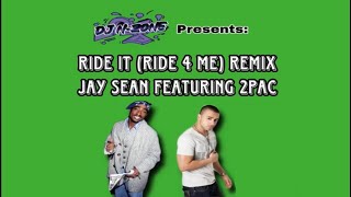 Ride it (Ride 4 Me) DJ N-Zone remix CLEAN Jay Sean featuring 2pac