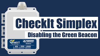 Check It Simplex Control Panel: Disabling the Green Beacon
