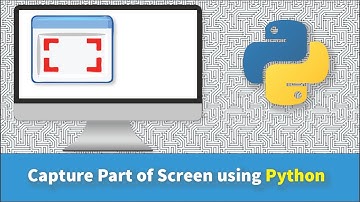 How to Capture Part of Screen using Python