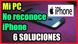 La PC No Reconoce mi iPhone en Windows 11/10/8 I 6 Soluciones 2025