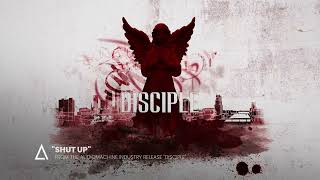 &quot;Shut Up&quot; from the Audiomachine release DISCIPLE