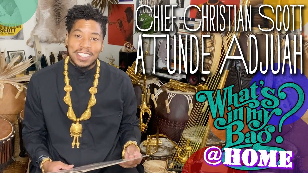 Chief Christian Scott aTunde Adjuah - What's In My Bag? [Home Edition]