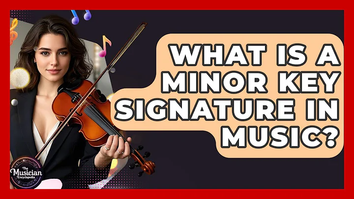 What Is A Minor Key Signature In Music? - The Musician Encyclopedia