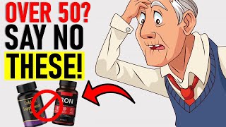 People Over 50! 3 Supplements You Should NEVER Take!
