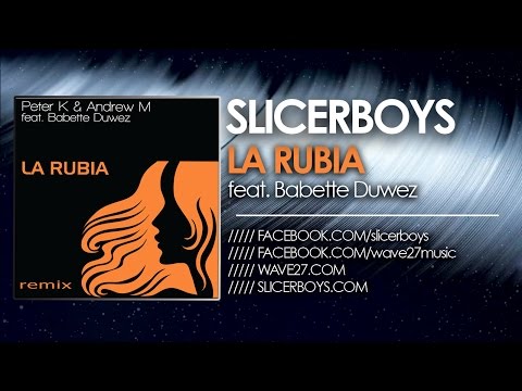 Peter K & Andrew M feat. Babette Duwez - La Rubia ...