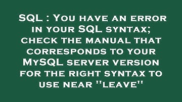 SQL : You have an error in your SQL syntax; check the manual that corresponds to your MySQL server v