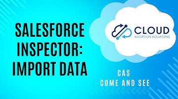 Salesforce Inspector - Import Data from your Salesforce Org: CAS Come and See Video
