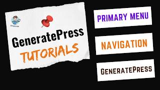 How to Customize Primary Navigation in GeneratePress