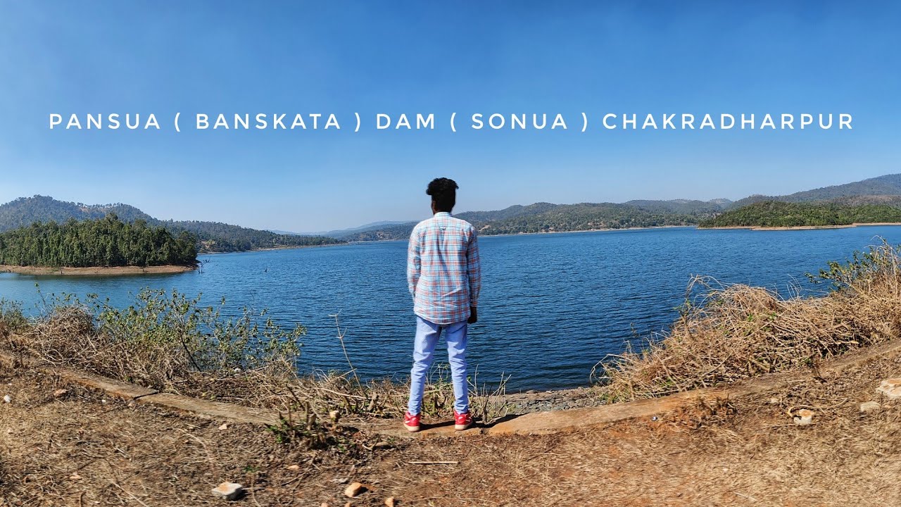 PANSUA  BANSKATA  DAM  SONUA  CHAKRADHARPUR