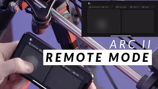 How to use Remote Mode on Arc II
