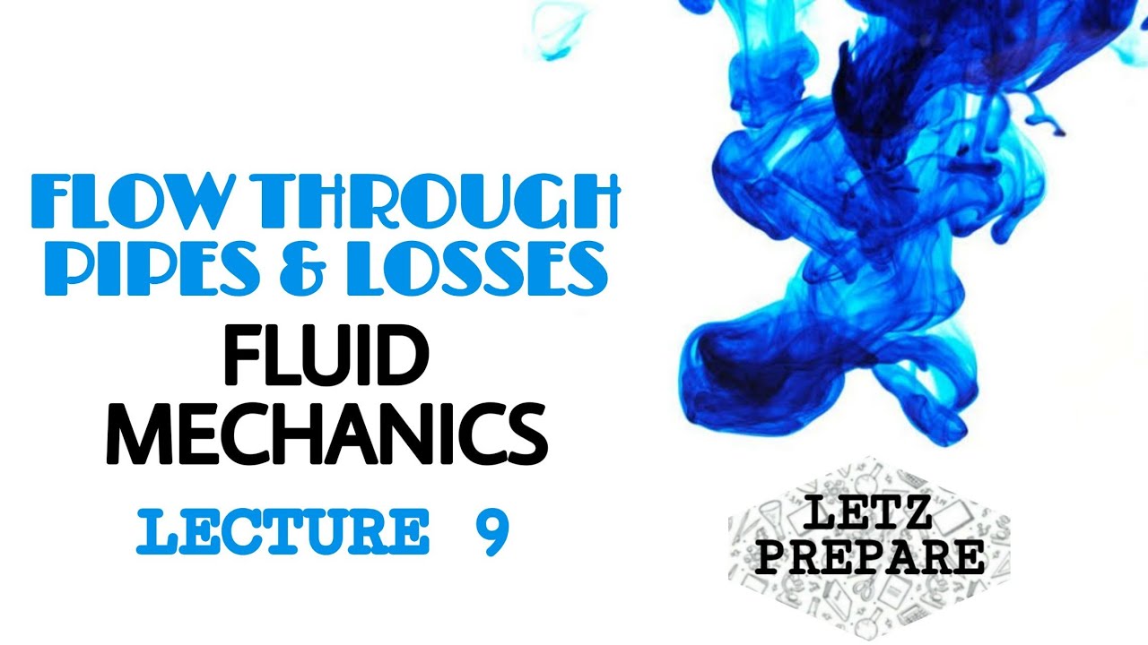 Flow through Pipes Major & Minor Loss Darcy Friction Factor Fluid