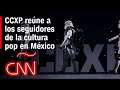 CCXP: El festival que reunió seguidores de la cultura popular, videojuegos y anime en México