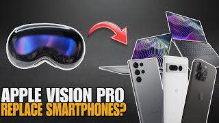 Will APPLE VISION PRO replace SMARTPHONES and LAPTOPS? 🖥️