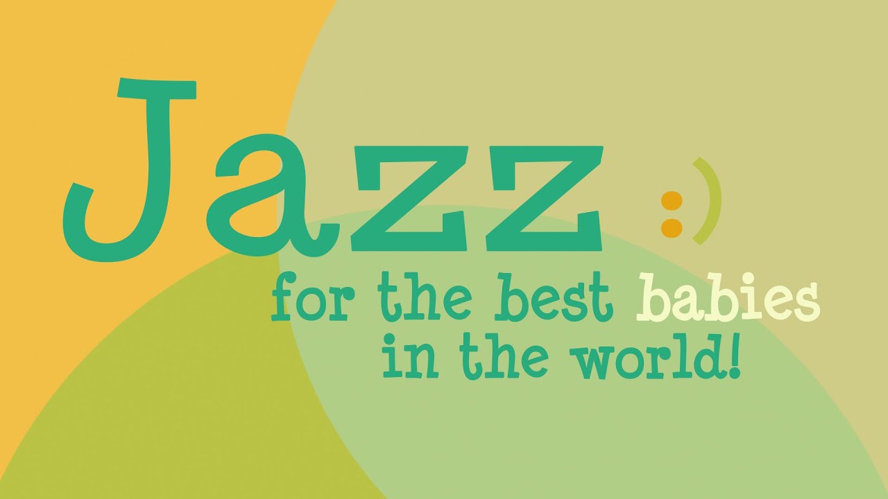 Smooth Jazz Compilation Baby Songs Music For Babies YouTube
