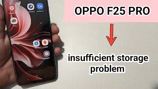 oppo f25 Pro mein insufficient storage problem kaise solve Karen