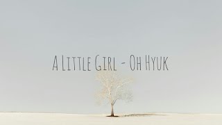 Lirik Lagu Oh Hyuk – A Little Girl (소녀) Ost Reply 1988 & Terjemahan Indonesia