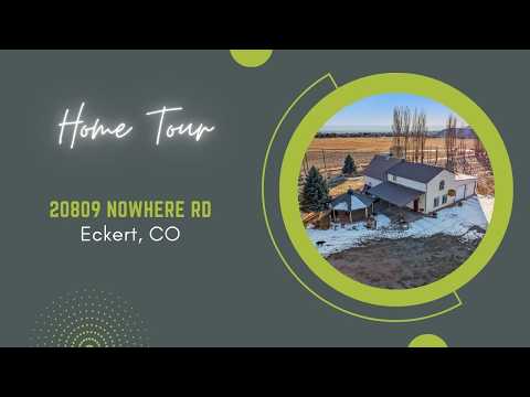 20809 Nowhere Road, Eckert, CO home video tour