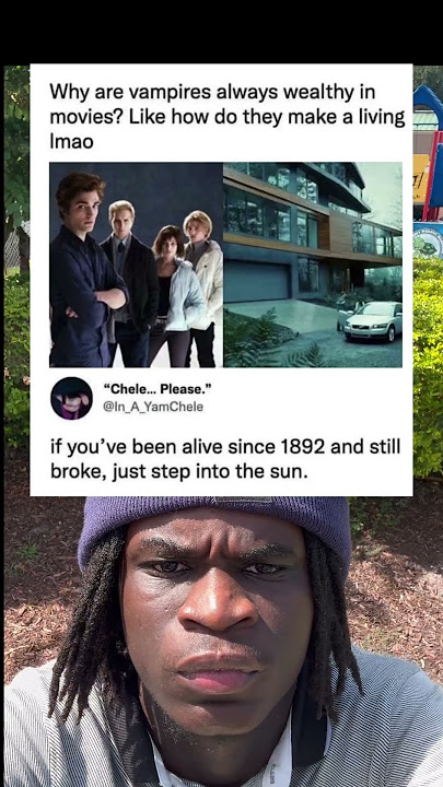 Why are vampires always wealthy in movies? Like how do they make a livingImao