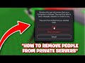 How To Remove People From Private Servers In Roblox - Step By Step