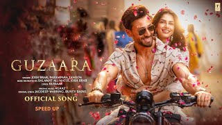 Baaghi 4: Guzaara (Speed up Song 🎧) | TigerShroff, Harnaaz S | Josh Brar,Parampara | Sajid N |