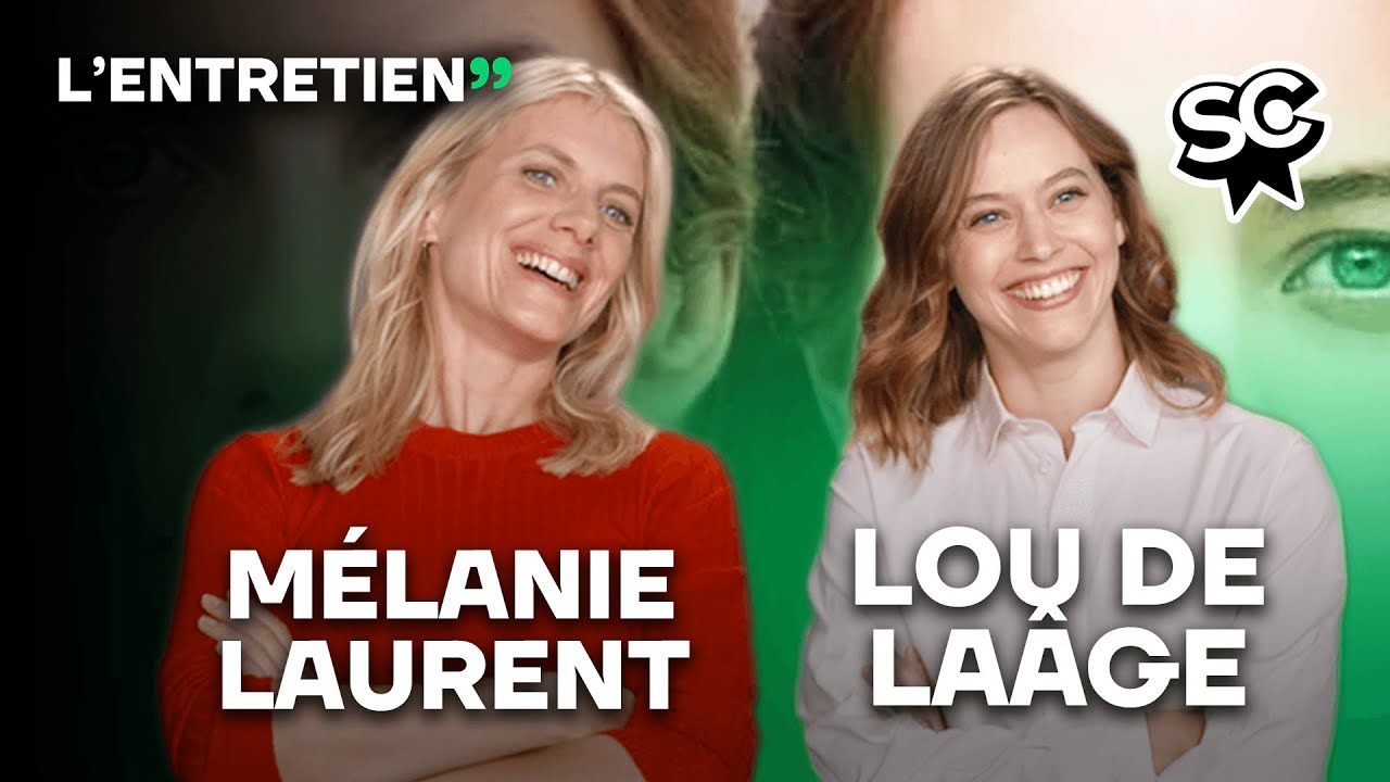 Mélanie Laurent & Lou de Laâge :  L’Entretien (LE BAL DES FOLLES)