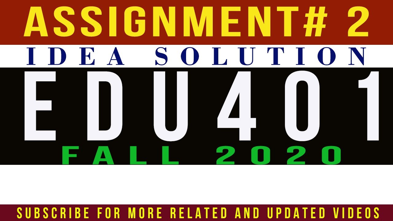 EDU401 Assignment 2 Idea Solution Fall 2020 || Contemporary Issues and Trends in Education (EDU401)