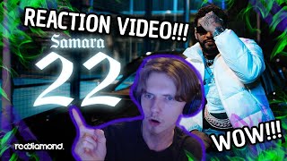 Samara - 22 (Official Music Video) | REACTION VIDEO | ENGLISH?!