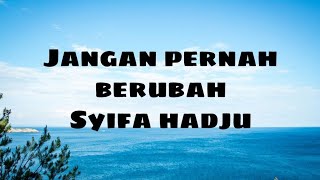 Download Jangan Pernah Berubah - Syifa Hadju I Videolirik Lyric Video MP3 Jangan Pernah Berubah - Syifa Hadju I Videolirik Lyric